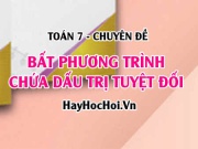 Bất phương trình chứa dấu giá trị tuyệt đối: Cách giải...